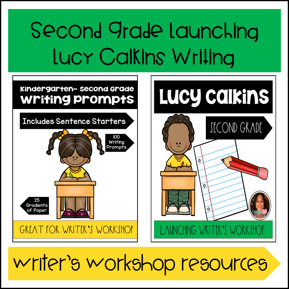 Launching Lucy Calkins Writing and Writing PromptsSecond Grade Tannery Loves teaching